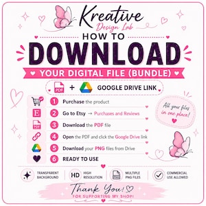 May include: An instructional graphic titled Kreative Design Lab HOW TO DOWNLOAD YOUR DIGITAL FILE (BUNDLE) with pink butterfly accents. It outlines six steps to access files via a Google Drive link, including icons for PDF, shopping cart, and Etsy.