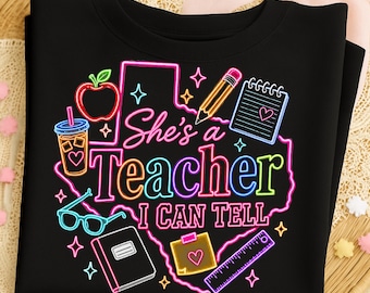 She’s a Teacher I Can Tell PNG, Neon Texas Shirt Design, Western Cowgirl Teacher, Colorful Back to School Sublimation ,Digital Download
