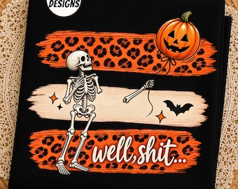 Skeleton Lost Balloon PNG, Funny Skeleton Halloween Shirt, Well-Shit Skeleton Balloon, Sarcastic Gothic Sublimation, Digital Download