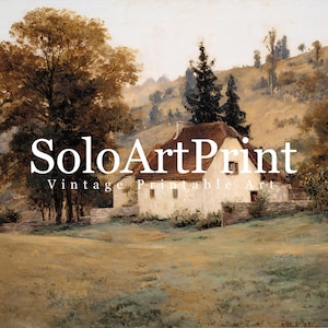 May include: A landscape painting featuring a white cottage with a brown roof nestled in a grassy field, surrounded by tall trees and rolling hills. The text SoloArtPrint Vintage Printable Art is overlaid in white across the center of the image.
