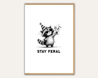 Stay Feral Card - Funny Raccoon Card for Friends, Birthdays or Encouragement