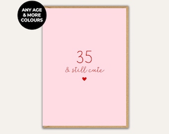 Custom Age Birthday Card, Still Cute Birthday Card, Funny Any Age Birthday Card