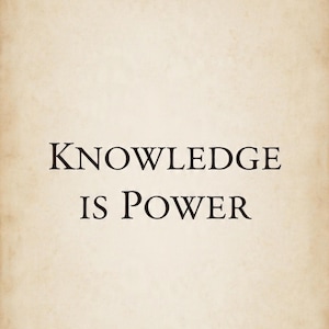 May include: A vintage-style paper background with the words "KNOWLEDGE IS POWER" in a bold, serif font. The text is centered, creating a classic and motivational design.