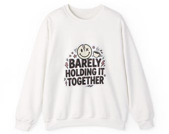 Barely Holding It Together sweatshirt | distressed smiley, coffee cup, funny mental health design