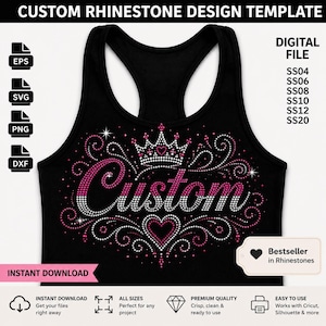 May include: A black racerback tank top featuring a rhinestone design of the word Custom, a crown, and a heart. The graphic includes pink and white rhinestones with swirling accents. Text includes CUSTOM RHINESTONE DESIGN TEMPLATE, DIGITAL FILE, and Bestseller in Rhinestones.