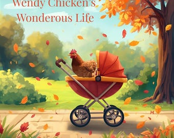 Può includere: Una scena illustrata mostra una gallina in un passeggino rosso su un sentiero di mattoni, con il testo "Wendy Chicken's Wonderous Life". Le foglie autunnali cadono dagli alberi con un fogliame arancione e giallo. Lo sfondo comprende erba verde e un cielo blu.