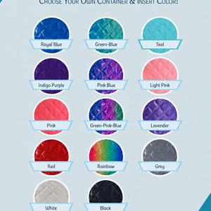 Puede incluir: Una carta de colores titulada Customize It Your Way! Choose Your Own Container & Insert Color! que muestra catorce muestras circulares con un patr&oacute;n de textura de diamante en colores como azul real, verde azulado, morado &iacute;ndigo, rosa, rojo, arco&iacute;ris y negro.
