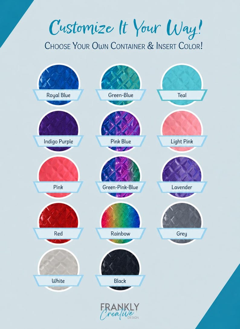 Puede incluir: Una carta de colores titulada Customize It Your Way! Choose Your Own Container & Insert Color! que muestra catorce muestras circulares con un patr&oacute;n de textura de diamante en colores como azul real, verde azulado, morado &iacute;ndigo, rosa, rojo, arco&iacute;ris y negro.