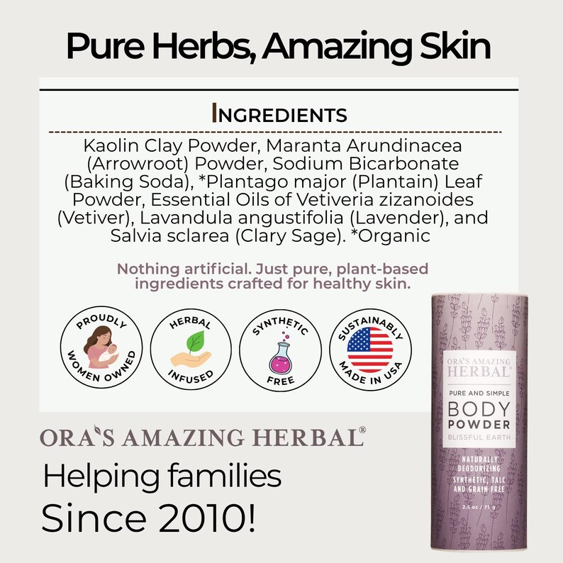 Puede incluir: Un envase cil&iacute;ndrico de Ora's Amazing Herbal Body Powder. La etiqueta incluye el texto "Pure and Simple Body Powder" y "Blissful Earth". Se enumeran los ingredientes y el producto no contiene sint&eacute;ticos, talco ni granos. Tambi&eacute;n es visible el texto "Made in USA".