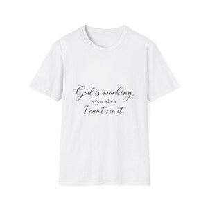 God is Working Script Tee | Inspirational Christian Faith T-Shirt