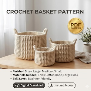 May include: Three beige crochet baskets of varying sizes are displayed on a wooden surface. The text "CROCHET BASKET PATTERN" is at the top. The image also includes a gold PDF pattern icon and details about the finished sizes, materials, and skill level.