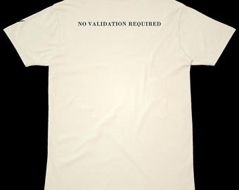No Validation Required Shirt | Minimalist Graphic Tee | Clean Aesthetic Top | Premium Cotton Tee | VANTA Apparel