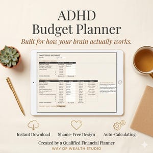 May include: A digital ADHD Budget Planner displayed on a tablet. The screen shows a monthly budget with income and spending categories. The image includes a gold pen, a small succulent, a cup of tea, and the text "ADHD Budget Planner."