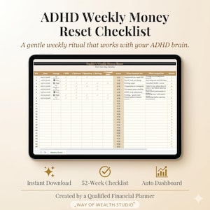 May include: A digital tablet displays an ADHD Weekly Money Reset Checklist. The checklist includes sections for date, energy levels, bills, spending, savings, and scores. Text on the screen reads, "A gentle weekly ritual that works with your ADHD brain."