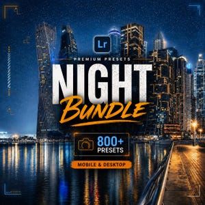 May include: A digital product advertisement featuring a night cityscape with skyscrapers reflecting on water. Text reads: Lr PREMIUM PRESETS NIGHT BUNDLE 800+ PRESETS MOBILE & DESKTOP. The design uses white and orange typography over a dark blue background.