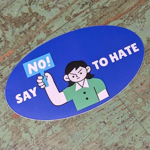 Say No to Hate Sticker – Anti Racism Equality Sticker – Social Justice Vinyl Decal UK