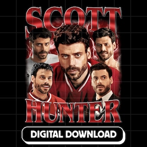 May include: A digital download graphic featuring multiple images of a man with the name "SCOTT" in red above and "HUNTER" in red below. The words "DIGITAL DOWNLOAD" are in a white rounded rectangle.