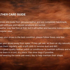 May include: A leather care guide displayed on a brown background. The text offers advice on maintaining leather shoes, such as keeping them away from water, cleaning them with a soft cloth, and using leather polish. It also suggests storing them in a cool, dry place.