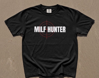 Milf Hunter T-shirt -