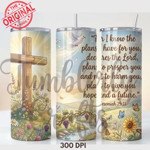 May include: A set of three stainless steel tumblers with lids and straws. Each tumbler features a different design: a wooden cross in a field of flowers, a dove with a quote, and a floral scene with a quote from Jeremiah 29:11. The tumblers are 300 DPI.