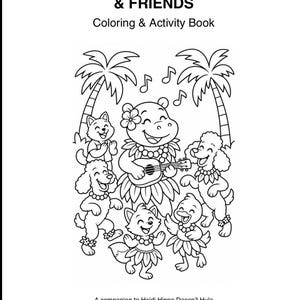 Può includere: Un libro da colorare e di attività in bianco e nero intitolato HEIDI HIPPO & FRIENDS. La copertina mostra un ippopotamo che suona l'ukulele, circondato da quattro amici animali con gonne di paglia, palme e note musicali. Il testo recita A companion to Heidi Hippo Doesn't Hula di Sharon Petteway.