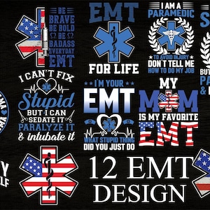 Könnte beinhalten: Eine Sammlung von 12 EMT-Designs in Blau, Weiß und Rot mit Texten wie "Stolze Ehefrau eines tapferen EMT" und "Ich kann Dummheit nicht reparieren". Die Designs enthalten das Star of Life-Symbol und patriotische Elemente.