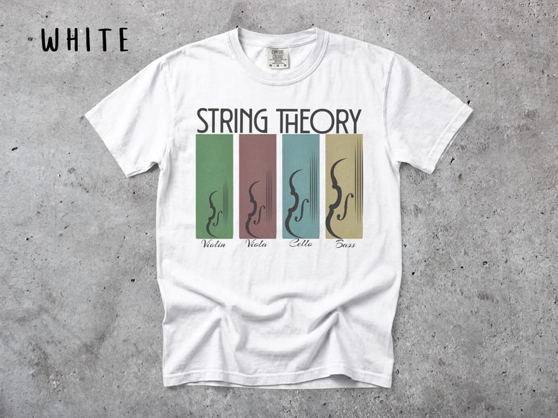 May include: White t-shirt featuring the words "STRING THEORY" above four coloured rectangles. Each rectangle displays a silhouette of a stringed instrument: violin, viola, cello, and bass. The word "WHITE" is in the upper left corner.