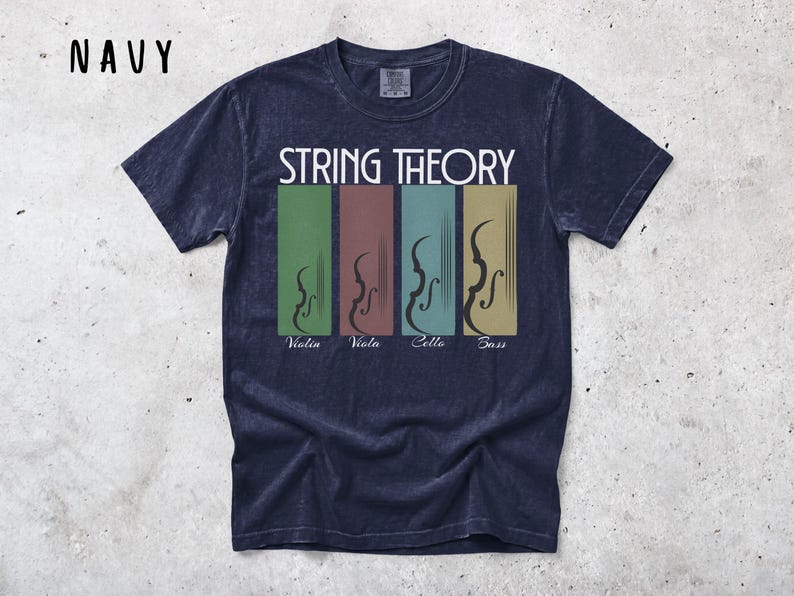 May include: Navy blue t-shirt featuring the words "STRING THEORY" above four coloured rectangles, each with a stringed instrument silhouette. The instruments are labelled violin, viola, cello, and bass. The word "NAVY" is in the upper left corner.