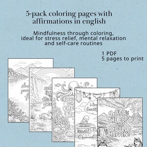 May include: A 5-pack of coloring pages with affirmations in English. The pages feature detailed black and white illustrations with inspirational quotes. The set includes 5 printable pages for stress relief and self-care.