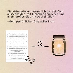 May include: An illustration featuring a jar with a light inside, a list of affirmations, a heart-shaped arrow, and scissors. The text in German encourages cutting out the affirmations and putting them in a jar.