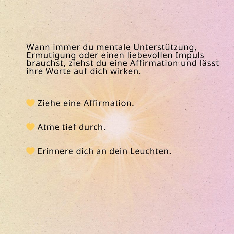 May include: A motivational graphic with text in German, including phrases like "Ziehe eine Affirmation" and "Atme tief durch." The background transitions from light yellow to pink, with a central sunburst design.