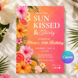May include: A rectangular birthday invitation card with a gradient orange to pink background. The left side features hibiscus flowers, grapefruit slices, and palm leaves. Text reads: SUN KISSED & Thirty, CELEBRATING Olivia's 30th Birthday, JULY 14.