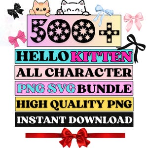 May include: A digital graphic bundle with the text "HELLO KITTEN" and "ALL CHARACTER PNG SVG BUNDLE". The image includes illustrations of cats, bows, and the number "500+". The colour palette includes pink, blue, black, and yellow.