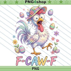May include: A cartoon illustration of a chicken wearing a hat, surrounded by Easter eggs and flowers. The chicken has a surprised expression and the text "F-CAW-F" is at the bottom. The image has a pastel color scheme.