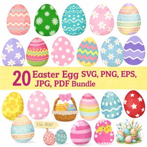 May include: A collection of twenty colorful Easter eggs with various patterns, including polka dots, stripes, and floral designs. The image includes a basket of eggs and the text "20 Easter Egg SVG, PNG, EPS, JPG, PDF Bundle."