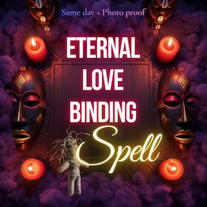 May include: An image with the words "Eternal Love Binding Spell" in a neon-style font. The image features African masks, candles, and a voodoo doll against a purple smoky background. The text "Same day + Photo proof" is at the top.