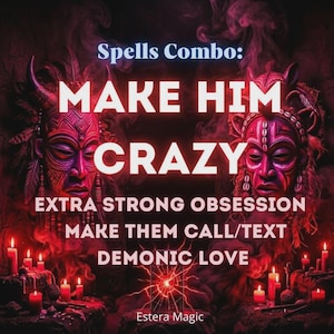 May include: Two ornate, red-toned tribal masks with intricate carvings and feathers are flanked by glowing candles. The text reads: Spells Combo: MAKE HIM CRAZY, EXTRA STRONG OBSESSION, MAKE THEM CALL/TEXT, DEMONIC LOVE, and Estera Magic.