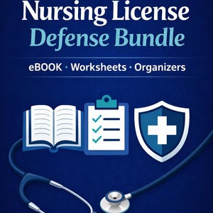 May include: A blue graphic with the text "Nursing License Defense Bundle" and the words "eBOOK • Worksheets • Organizers." The image includes illustrations of an open book, a clipboard, a shield with a cross, and a stethoscope.