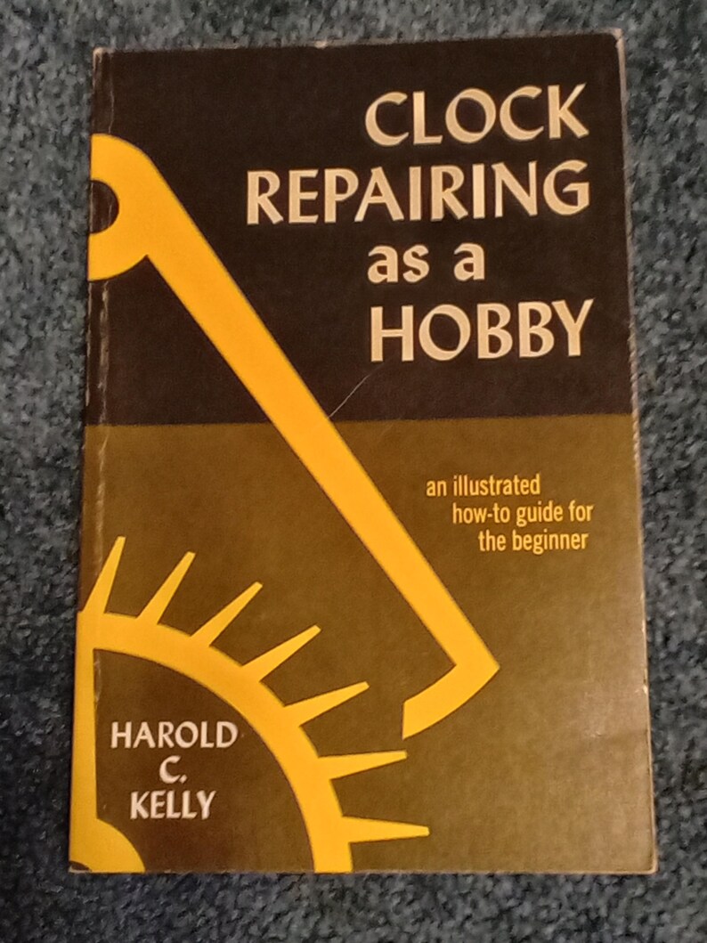 Clock Repairing as a Hobby, Paperback Book, Harold C. Kelly, 128 Pgs