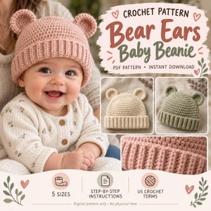 May include: A crochet pattern for a Bear Ears Baby Beanie. The image displays a baby wearing a dusty pink beanie with bear ears, alongside separate images of the beanie in cream and sage green. Text includes "CROCHET PATTERN Bear Ears Baby Beanie" and "5 SIZES".