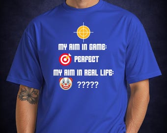 ゲーマーTシャツ｜ゲーム内でのエイムは高いが、現実世界では笑える名言Tシャツ
