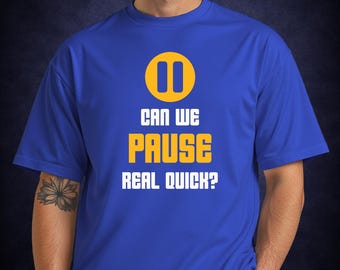 ちょっと一時停止してもいいですか？Tシャツ – 面白いゲーマーの名言Tシャツ