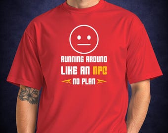 計画もなくNPCのように走り回るTシャツ | ゲーミングTシャツ