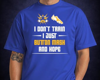 トレーニングなんてしない、ただボタンを連打するだけ、Tシャツ｜ゲーム名言Tシャツ