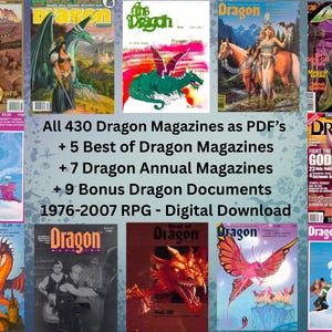 May include: A collection of Dragon magazine covers from 1976-2007, featuring fantasy art of dragons, warriors, and mythical creatures. The image includes the text: "All 430 Dragon Magazines as PDFs + 5 Best of Dragon Magazines + 7 Dragon Annual Magazines + 9 Bonus Dragon Documents."