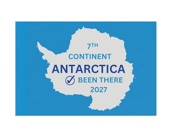 Antarctica 7th Continent 2027 Been There Flag | Travel Souvenir Flag | World Travel Banner | Travel Milestone Flag | Traveler Gift |