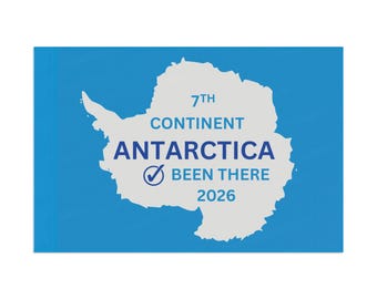 Antarctica 7th Continent 2026 Been There Flag | Travel Souvenir Banner | World Explorer Milestone Gift