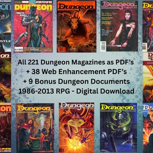 May include: A collection of Dungeon magazine covers, featuring fantasy art and the magazine's logo. The image includes text stating "All 221 Dungeon Magazines as PDF's + 38 Web Enhancement PDF's + 9 Bonus Dungeon Documents 1986-2013 RPG - Digital Download."