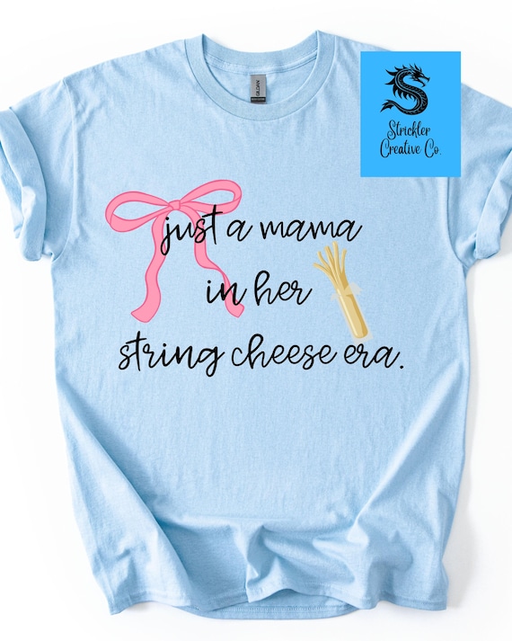 Just A Mama In Her String Cheese Era PNG File