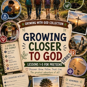 Puede incluir: Un póster educativo de la Growing With God Collection para preadolescentes con el título Growing Closer to God, Lessons 1-5. Incluye imágenes de cuatro excursionistas, una cruz, un brote, una playa y notas sobre pasos de crecimiento.
